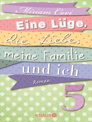 cover image of Eine Lüge, die Liebe, meine Familie und ich 5